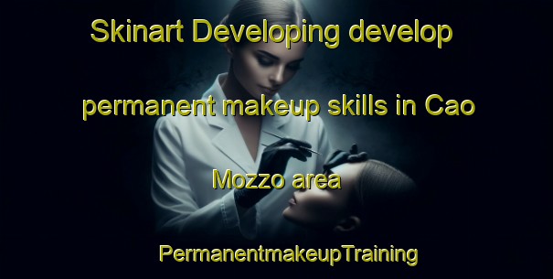 Skinart Developing develop permanent makeup skills in Cao Mozzo area | #PermanentmakeupTraining #PermanentmakeupClasses #SkinartTraining-Italy