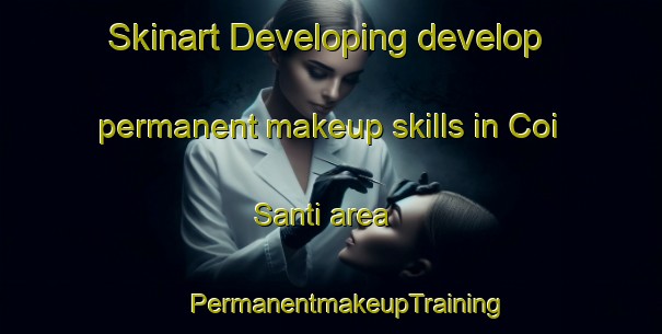 Skinart Developing develop permanent makeup skills in Coi Santi area | #PermanentmakeupTraining #PermanentmakeupClasses #SkinartTraining-Italy