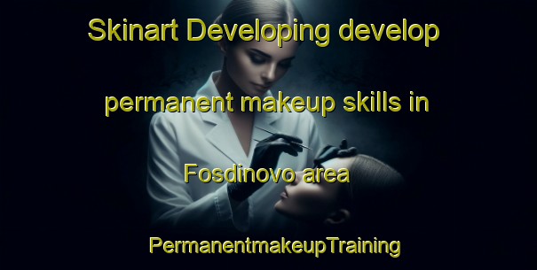 Skinart Developing develop permanent makeup skills in Fosdinovo area | PermanentmakeupTraining | PermanentmakeupClasses | SkinartTraining-Italy
