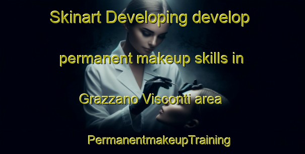 Skinart Developing develop permanent makeup skills in Grazzano Visconti area | #PermanentmakeupTraining #PermanentmakeupClasses #SkinartTraining-Italy