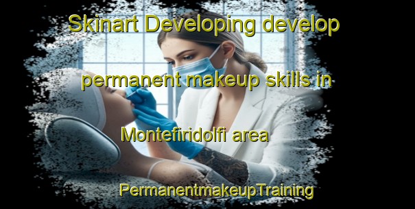 Skinart Developing develop permanent makeup skills in Montefiridolfi area | #PermanentmakeupTraining #PermanentmakeupClasses #SkinartTraining-Italy