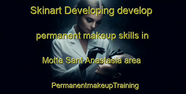 Skinart Developing develop permanent makeup skills in Motta Sant Anastasia area | PermanentmakeupTraining | PermanentmakeupClasses | SkinartTraining-Italy