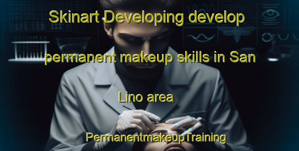 Skinart Developing develop permanent makeup skills in San Lino area | #PermanentmakeupTraining #PermanentmakeupClasses #SkinartTraining-Italy