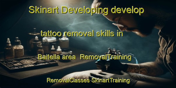 Skinart Developing develop tattoo removal skills in Baitella area | #RemovalTraining #RemovalClasses #SkinartTraining-Italy