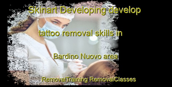 Skinart Developing develop tattoo removal skills in Bardino Nuovo area | #RemovalTraining #RemovalClasses #SkinartTraining-Italy