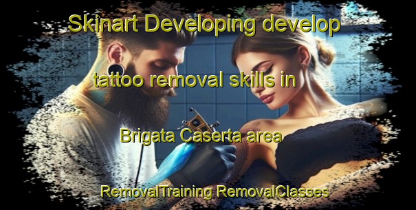 Skinart Developing develop tattoo removal skills in Brigata Caserta area | #RemovalTraining #RemovalClasses #SkinartTraining-Italy