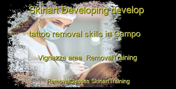 Skinart Developing develop tattoo removal skills in Campo Vignazze area | #RemovalTraining #RemovalClasses #SkinartTraining-Italy