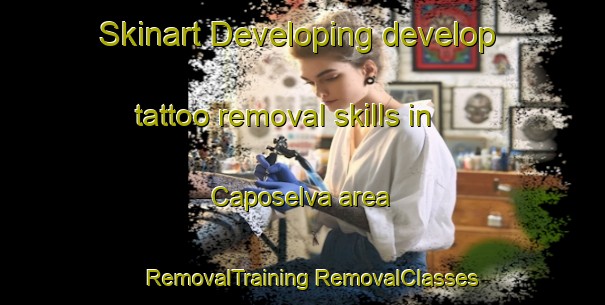 Skinart Developing develop tattoo removal skills in Caposelva area | #RemovalTraining #RemovalClasses #SkinartTraining-Italy