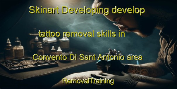 Skinart Developing develop tattoo removal skills in Convento Di Sant Antonio area | RemovalTraining | RemovalClasses | SkinartTraining-Italy