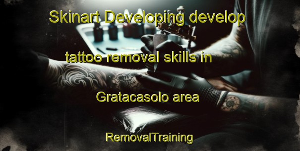 Skinart Developing develop tattoo removal skills in Gratacasolo area | RemovalTraining | RemovalClasses | SkinartTraining-Italy