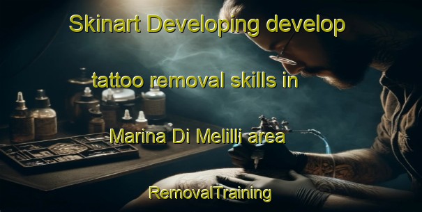 Skinart Developing develop tattoo removal skills in Marina Di Melilli area | RemovalTraining | RemovalClasses | SkinartTraining-Italy