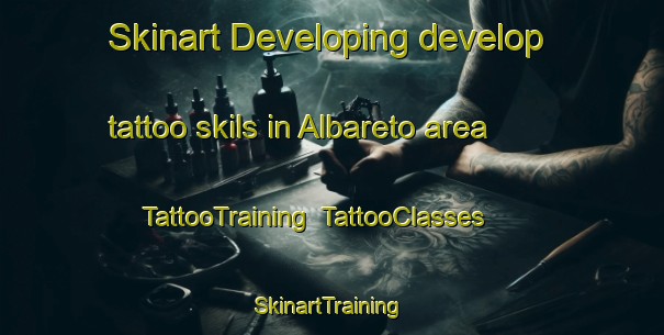 Skinart Developing develop tattoo skils in Albareto area | TattooTraining | TattooClasses | SkinartTraining-Italy