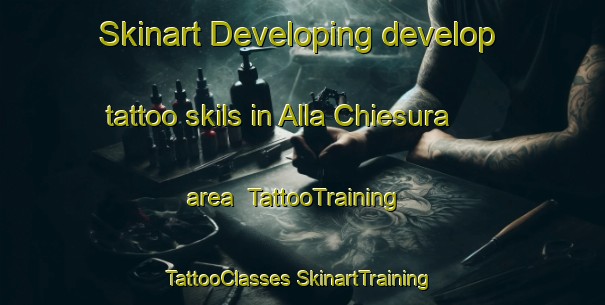 Skinart Developing develop tattoo skils in Alla Chiesura area | #TattooTraining #TattooClasses #SkinartTraining-Italy