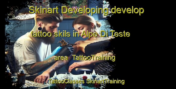 Skinart Developing develop tattoo skils in Alpe Di Teste area | #TattooTraining #TattooClasses #SkinartTraining-Italy