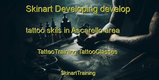 Skinart Developing develop tattoo skils in Ascarello area | #TattooTraining #TattooClasses #SkinartTraining-Italy