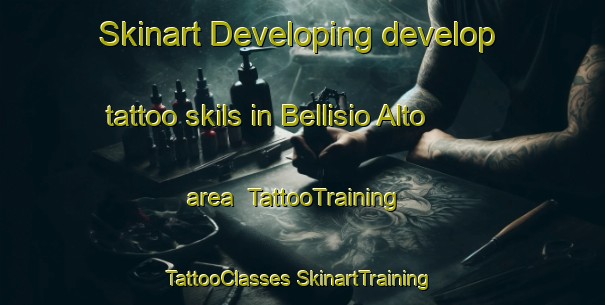 Skinart Developing develop tattoo skils in Bellisio Alto area | #TattooTraining #TattooClasses #SkinartTraining-Italy