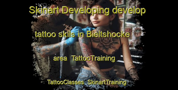 Skinart Developing develop tattoo skils in Bieltshocke area | TattooTraining | TattooClasses | SkinartTraining-Italy
