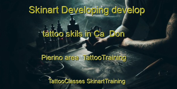 Skinart Developing develop tattoo skils in Ca  Don Pierino area | #TattooTraining #TattooClasses #SkinartTraining-Italy