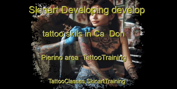 Skinart Developing develop tattoo skils in Ca  Don Pierino area | #TattooTraining #TattooClasses #SkinartTraining-Italy