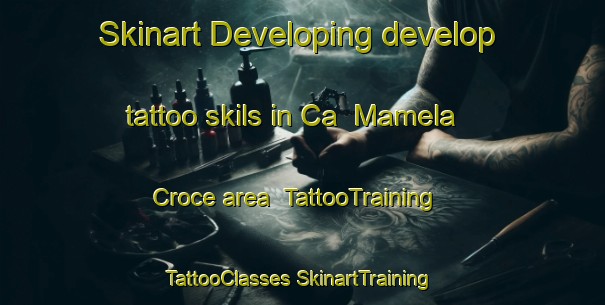 Skinart Developing develop tattoo skils in Ca  Mamela Croce area | #TattooTraining #TattooClasses #SkinartTraining-Italy