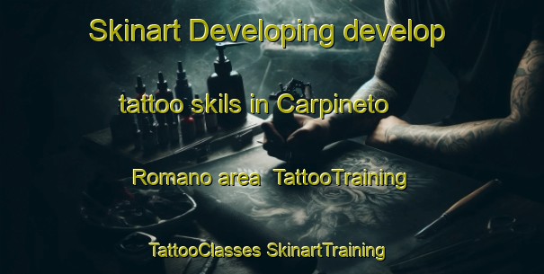 Skinart Developing develop tattoo skils in Carpineto Romano area | #TattooTraining #TattooClasses #SkinartTraining-Italy