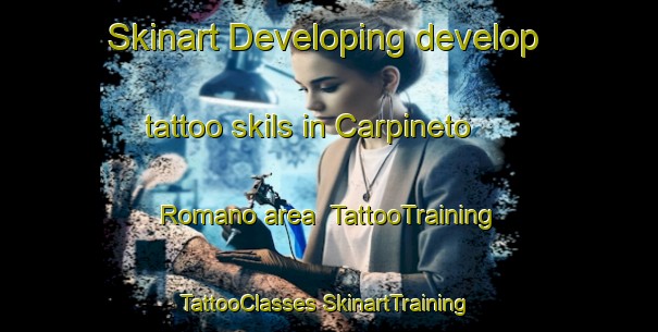 Skinart Developing develop tattoo skils in Carpineto Romano area | #TattooTraining #TattooClasses #SkinartTraining-Italy