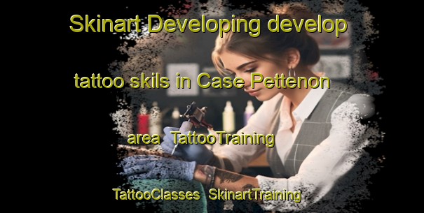 Skinart Developing develop tattoo skils in Case Pettenon area | TattooTraining | TattooClasses | SkinartTraining-Italy