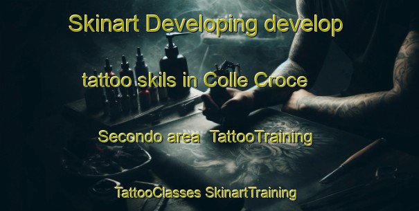 Skinart Developing develop tattoo skils in Colle Croce Secondo area | #TattooTraining #TattooClasses #SkinartTraining-Italy