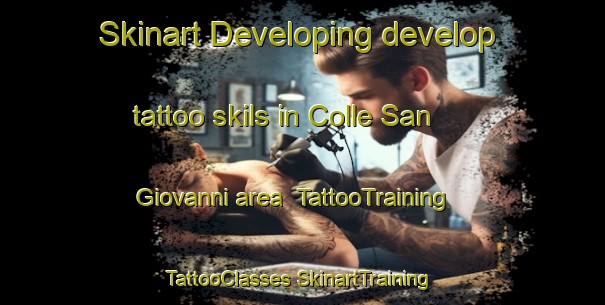 Skinart Developing develop tattoo skils in Colle San Giovanni area | #TattooTraining #TattooClasses #SkinartTraining-Italy