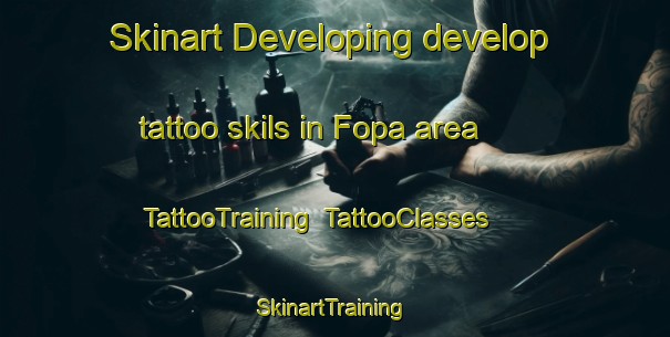 Skinart Developing develop tattoo skils in Fopa area | TattooTraining | TattooClasses | SkinartTraining-Italy