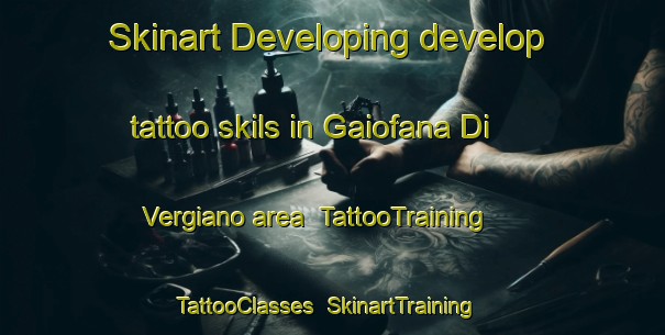 Skinart Developing develop tattoo skils in Gaiofana Di Vergiano area | TattooTraining | TattooClasses | SkinartTraining-Italy