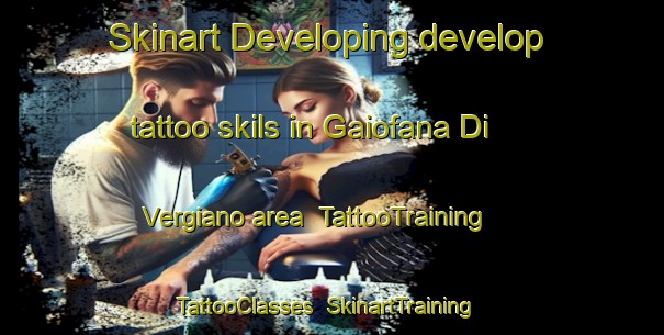 Skinart Developing develop tattoo skils in Gaiofana Di Vergiano area | TattooTraining | TattooClasses | SkinartTraining-Italy