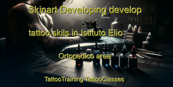 Skinart Developing develop tattoo skils in Istituto Elio Ortopedico area | #TattooTraining #TattooClasses #SkinartTraining-Italy