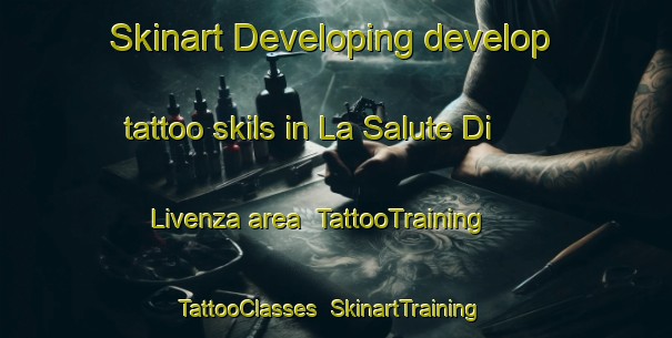 Skinart Developing develop tattoo skils in La Salute Di Livenza area | TattooTraining | TattooClasses | SkinartTraining-Italy