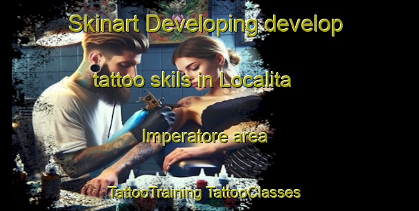 Skinart Developing develop tattoo skils in Localita Imperatore area | #TattooTraining #TattooClasses #SkinartTraining-Italy