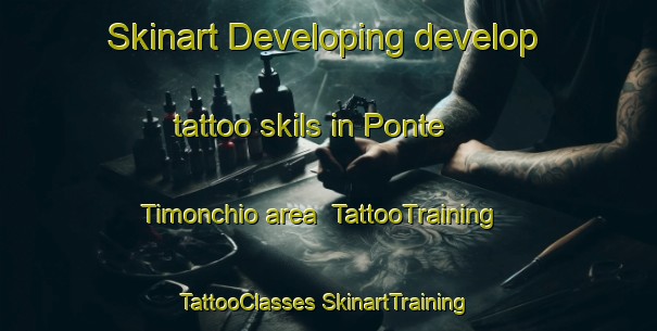 Skinart Developing develop tattoo skils in Ponte Timonchio area | #TattooTraining #TattooClasses #SkinartTraining-Italy