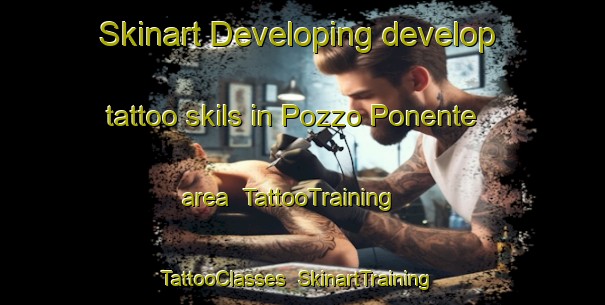 Skinart Developing develop tattoo skils in Pozzo Ponente area | TattooTraining | TattooClasses | SkinartTraining-Italy