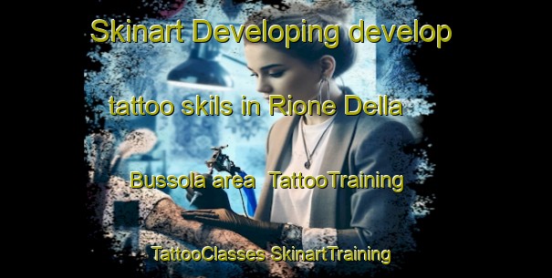 Skinart Developing develop tattoo skils in Rione Della Bussola area | #TattooTraining #TattooClasses #SkinartTraining-Italy