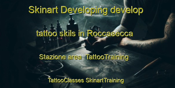 Skinart Developing develop tattoo skils in Roccasecca Stazione area | #TattooTraining #TattooClasses #SkinartTraining-Italy