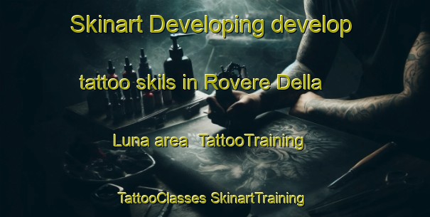 Skinart Developing develop tattoo skils in Rovere Della Luna area | #TattooTraining #TattooClasses #SkinartTraining-Italy