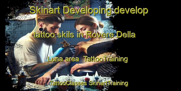 Skinart Developing develop tattoo skils in Rovere Della Luna area | #TattooTraining #TattooClasses #SkinartTraining-Italy