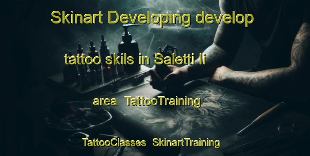 Skinart Developing develop tattoo skils in Saletti Ii area | TattooTraining | TattooClasses | SkinartTraining-Italy