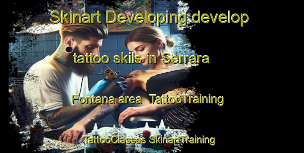 Skinart Developing develop tattoo skils in Serrara Fontana area | #TattooTraining #TattooClasses #SkinartTraining-Italy