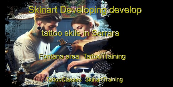 Skinart Developing develop tattoo skils in Serrara Fontana area | TattooTraining | TattooClasses | SkinartTraining-Italy