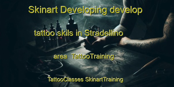 Skinart Developing develop tattoo skils in Stradellino area | #TattooTraining #TattooClasses #SkinartTraining-Italy