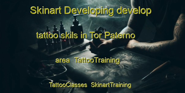 Skinart Developing develop tattoo skils in Tor Paterno area | TattooTraining | TattooClasses | SkinartTraining-Italy
