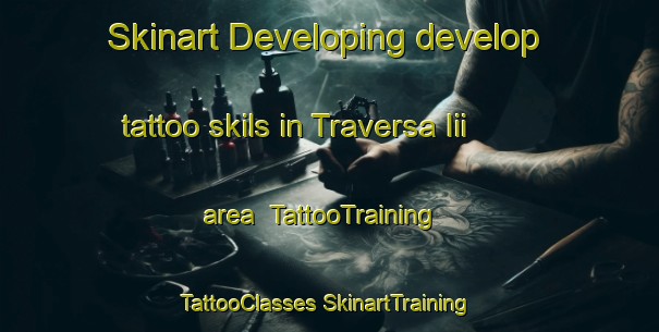 Skinart Developing develop tattoo skils in Traversa Iii area | #TattooTraining #TattooClasses #SkinartTraining-Italy