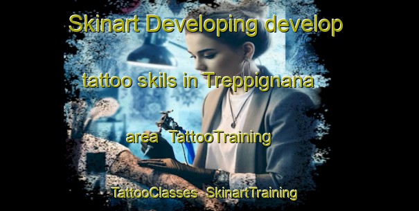 Skinart Developing develop tattoo skils in Treppignana area | TattooTraining | TattooClasses | SkinartTraining-Italy