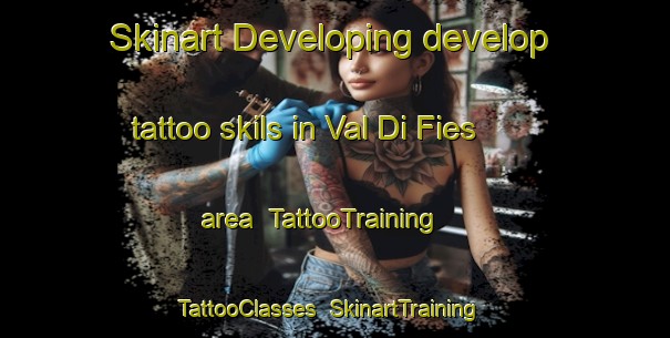 Skinart Developing develop tattoo skils in Val Di Fies area | TattooTraining | TattooClasses | SkinartTraining-Italy