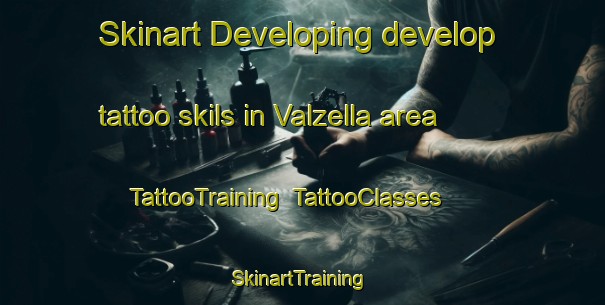 Skinart Developing develop tattoo skils in Valzella area | TattooTraining | TattooClasses | SkinartTraining-Italy